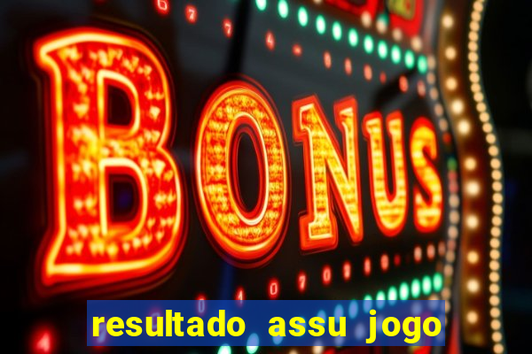 resultado assu jogo do bicho